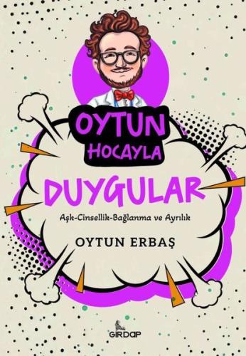 Oytun Hocayla Duygular: Aşk - Cinsellik-Bağlanma ve Ayrılık | Kitap Am