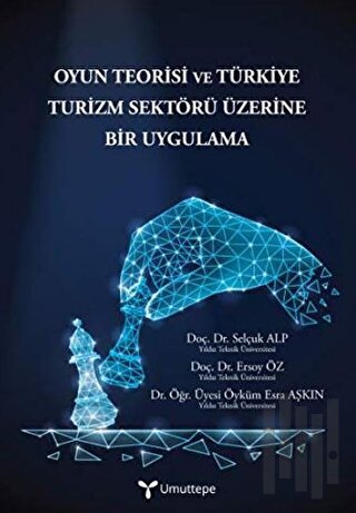 Oyun Teorisi ve Türkiye Turizm Sektörü Üzerine Bir Uygulama | Kitap Am