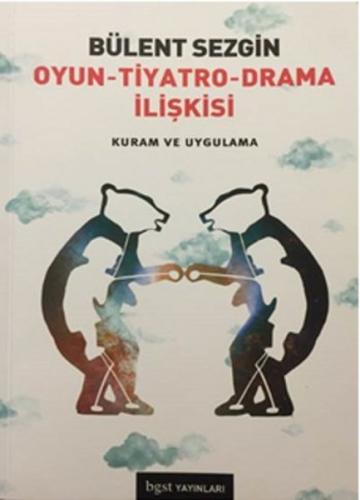 Oyun - Tiyatro - Drama İlişkisi Kuram ve Uygulama | Kitap Ambarı