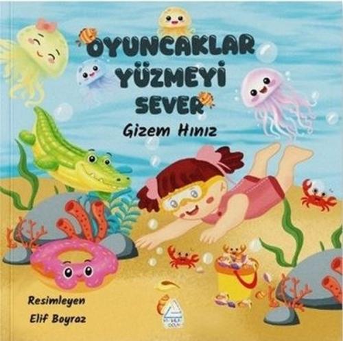 Oyuncaklar Yüzmeyi Sever | Kitap Ambarı