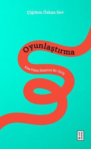Oyunlaştırma: Kısa Fakat Eleştirel Bir Giriş