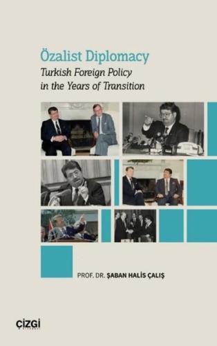 Özalist Diplomacy - Turkish Foreign Policy in the Years of Transition 