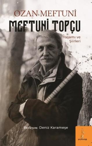 Ozan Meftuni: Meftuni Topçu Yaşamı ve Şiirleri | Kitap Ambarı