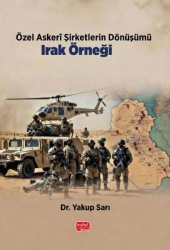 Özel Askeri Şirketlerin Dönüşümü: Irak Örneği | Kitap Ambarı
