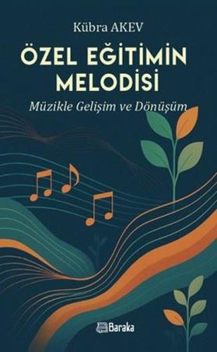 Özel Eğitimin Melodisi - Müzikle Gelişim ve Dönüşüm | Kitap Ambarı