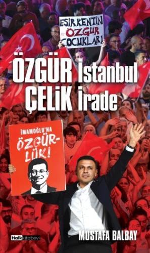 Özgür İstanbul Çelik İrade | Kitap Ambarı