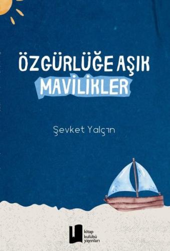 Özgürlüğe Aşık Mavilikler | Kitap Ambarı