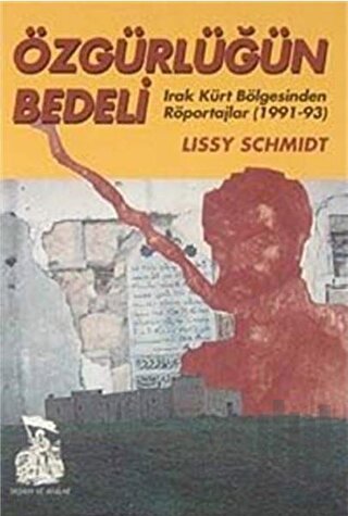 Özgürlüğün Bedeli Irak Kürt Bölgesinden Röportajlar (1991-93) | Kitap 