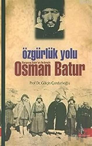 Özgürlük Yolu Nurgocay Batur’un Anılarıyla Osman Batur | Kitap Ambarı