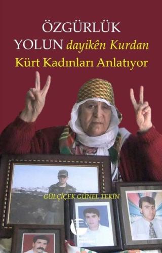 Özgürlük Yolundayiken Kurdan - Kürt Kadınları Anlatıyor | Kitap Ambarı