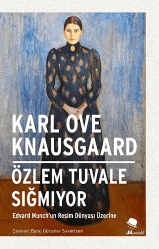Özlem Tuvale Sığmıyor-Edvard Munch’un Resim Dünyası Üzerine