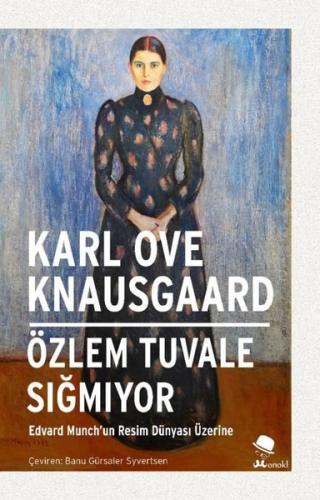 Özlem Tuvale Sığmıyor - Edvard Munch'un Resim Dünyası Üzerine | Kitap 