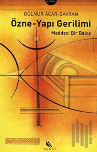 Özne-Yapı Gerilimi Maddeci Bir Bakış