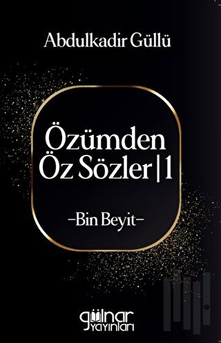 Özümden Öz Sözler - I