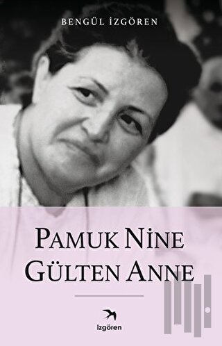 Pamuk Nine Gülten Anne | Kitap Ambarı