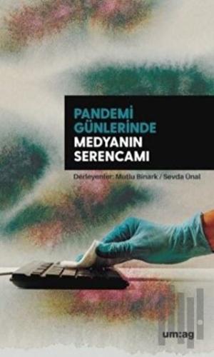 Pandemi Günlerinde Medyanın Serencamı | Kitap Ambarı