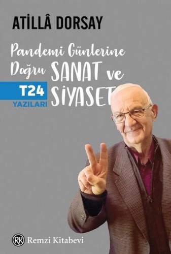 Pandemi Günlerine Doğru Sanat ve Siyaset - T24 Yazıları