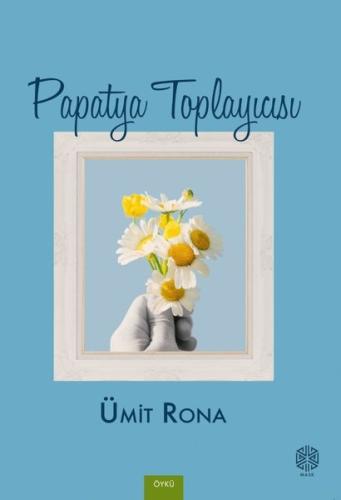 Papatya Toplayıcısı | Kitap Ambarı