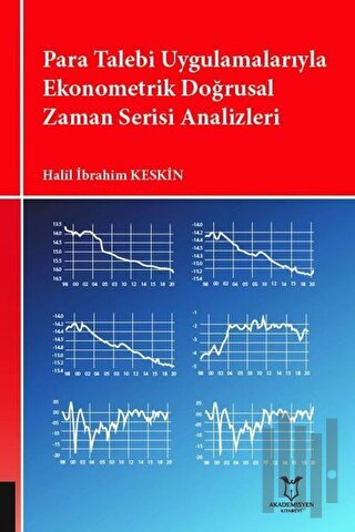 Para Talebi Uygulamalarıyla Ekonometrik Doğrusal Zaman Serisi Analizleri