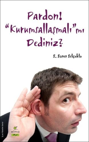 Pardon! Kurumsallaşmalı mı Dediniz?