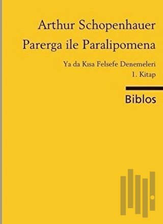 Parerga ile Paralipomena Ya da Kısa Felsefe Denemeleri 1. Kitap | Kita