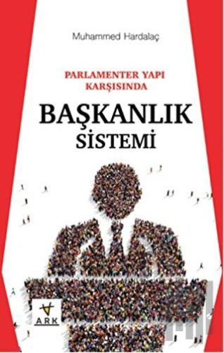 Parlamenter Yapı Karşısında Başkanlık Sistemi | Kitap Ambarı