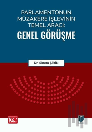 Parlamentonun Müzakere İşlevinin Temel Aracı: Genel Görüşme