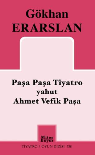 Paşa Paşa Tiyatro yahut Ahmet Vefik Paşa | Kitap Ambarı