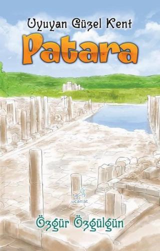 Patara - Uyuyan Güzel Kent | Kitap Ambarı