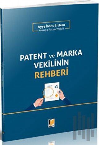 Patent ve Marka Vekilinin Rehberi