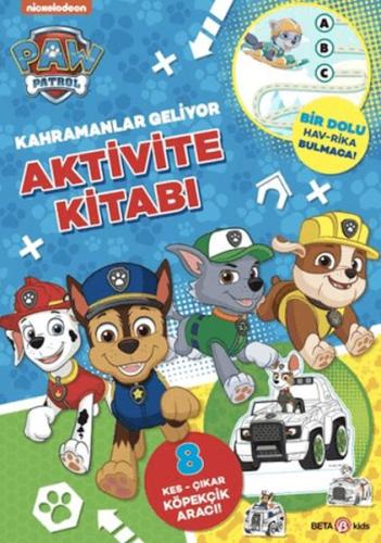 Paw Patrol - Kahramanlar Geliyor Aktivite Kitabı