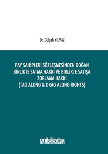 Pay Sahipleri Sözleşmesinden Doğan Birlikte Satma Hakkı ve Birlikte Satışa Zorlama Hakkı (Ciltli)