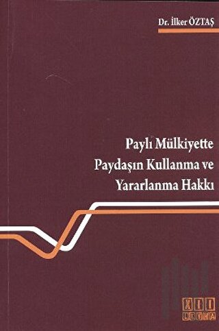 Paylı Mülkiyette Paydaşın Kullanma ve Yararlanma Hakkı