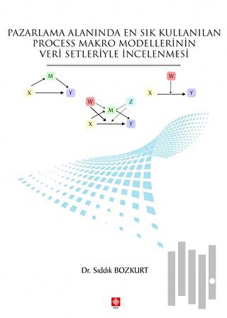 Pazarlama Alanında En Sık Kullanılan Process Makro Modellerinin Veri Setleriyle İncelenmesi