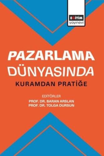 Pazarlama Dünyasında Kuramdan Pratiğe | Kitap Ambarı