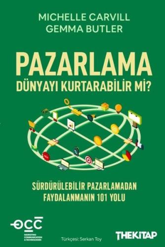 Pazarlama Dünyayı Kurtarabilir mi? Sürdürülebilir Pazarlamadan Faydalanmanın 101 Yolu