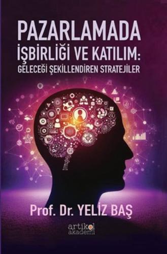 Pazarlamada İşbirliği ve Katılım: Geleceği Şekillendiren Stratejiler |