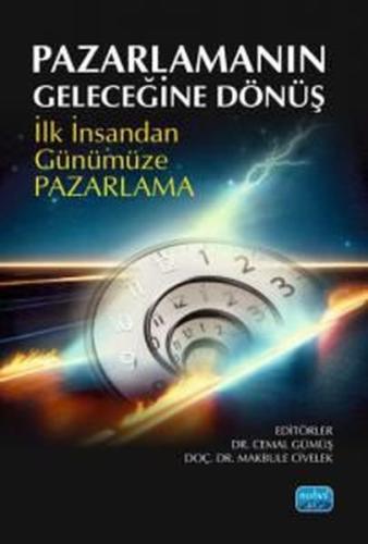 Pazarlamanın Geleceğine Dönüş - İlk İnsandan Günümüze Pazarlama | Kita