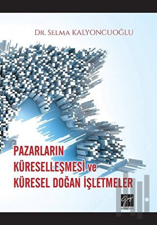 Pazarların Küreselleşmesi ve Küresel Doğan İşletmeler