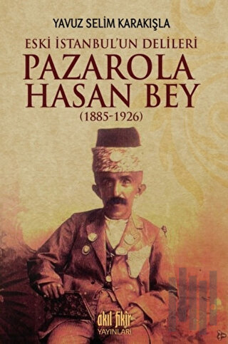Pazarola Hasan Bey (1885-1926) | Kitap Ambarı