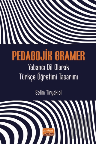 Pedagojik Gramer - Yabancı Dil Olarak Türkçe Öğretimi Tasarımı