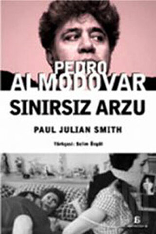 Pedro Almodovar - Sınırsız Arzu | Kitap Ambarı