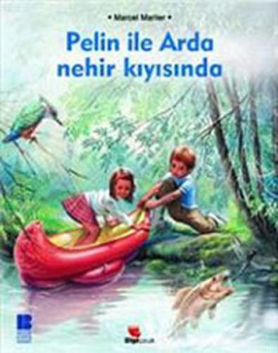 Pelin ile Arda Nehir Kıyısında | Kitap Ambarı