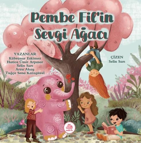 Pembe Fil'in Sevgi Ağacı (Ciltli)