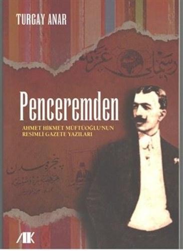 Penceremden - Ahmet Hikmet Müftüoğlu'nun Resimli Gazete Yazıları