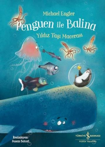 Penguen İle Balina - Yıldız Taşı Macerası | Kitap Ambarı
