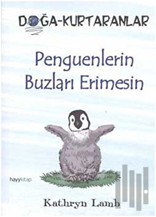 Penguenlerin Buzları Erimesin | Kitap Ambarı