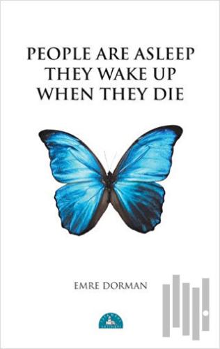 People Are Asleep They Wake Up When They Die | Kitap Ambarı
