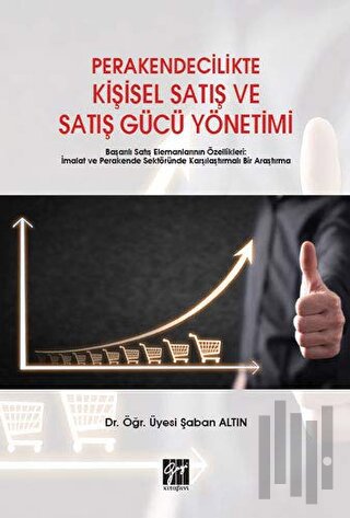 Perakendecilikte Kişisel Satış ve Satış Gücü Yönetimi