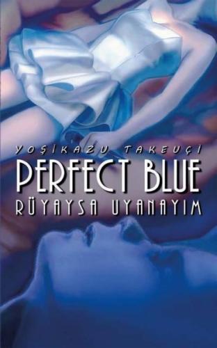 Perfect Blue - Rüyaysa Uyanayım